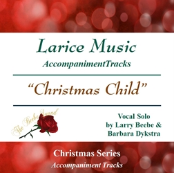 CHRISTMAS CHILD ~ Vocal Solo ~ Accompaniment Track 